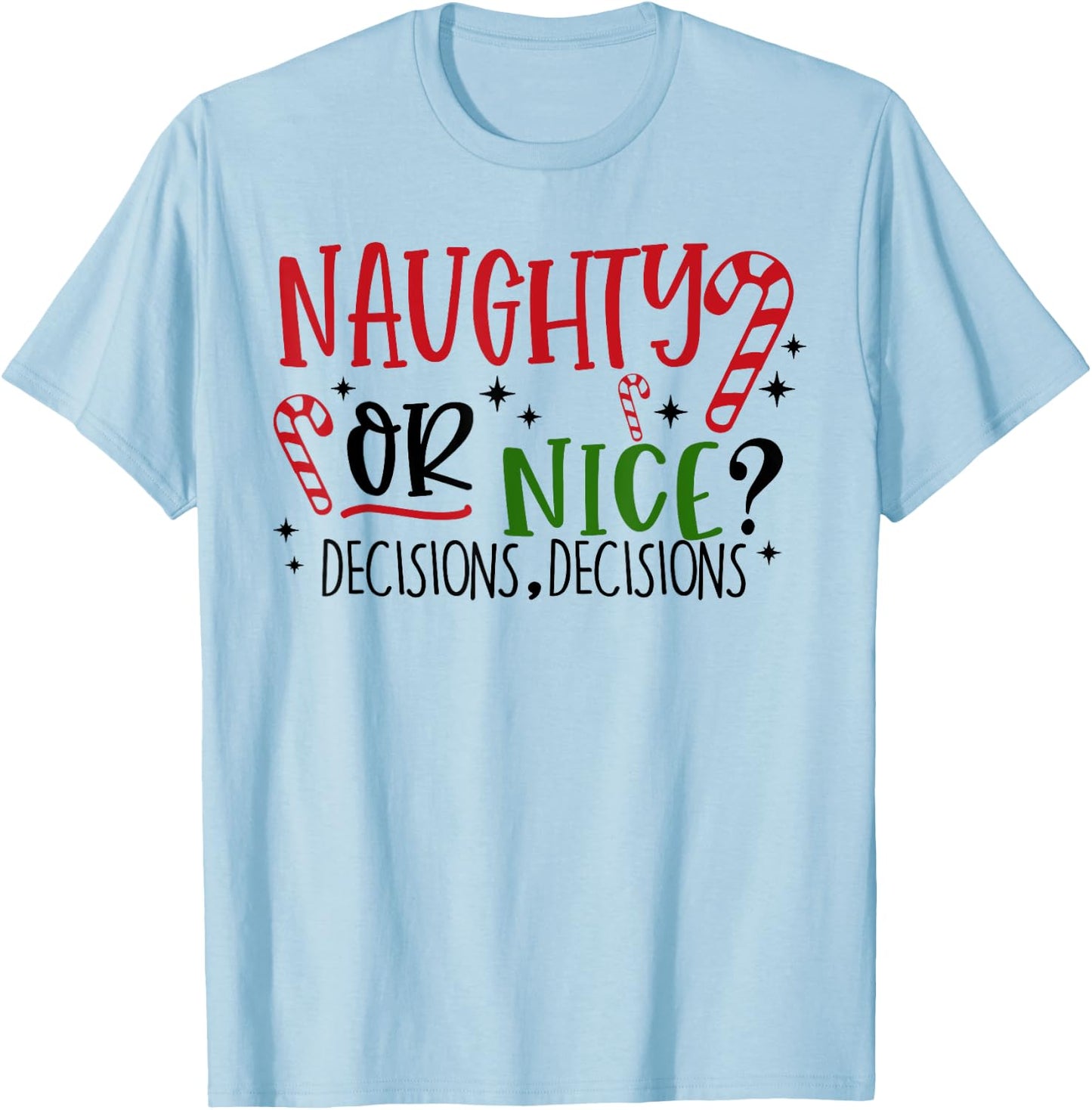 Naughty or Nice? Decisions, Decisions Funny Christmas Pjs T-Shirt - T-Shirt | Light Blue