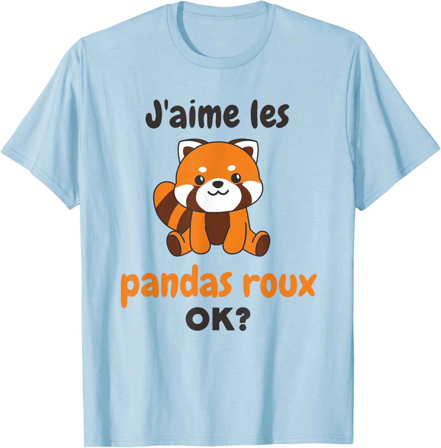 J'aime Les Pandas Roux Ok? Panda Roux Cute T-Shirt - T-Shirt | Light Blue