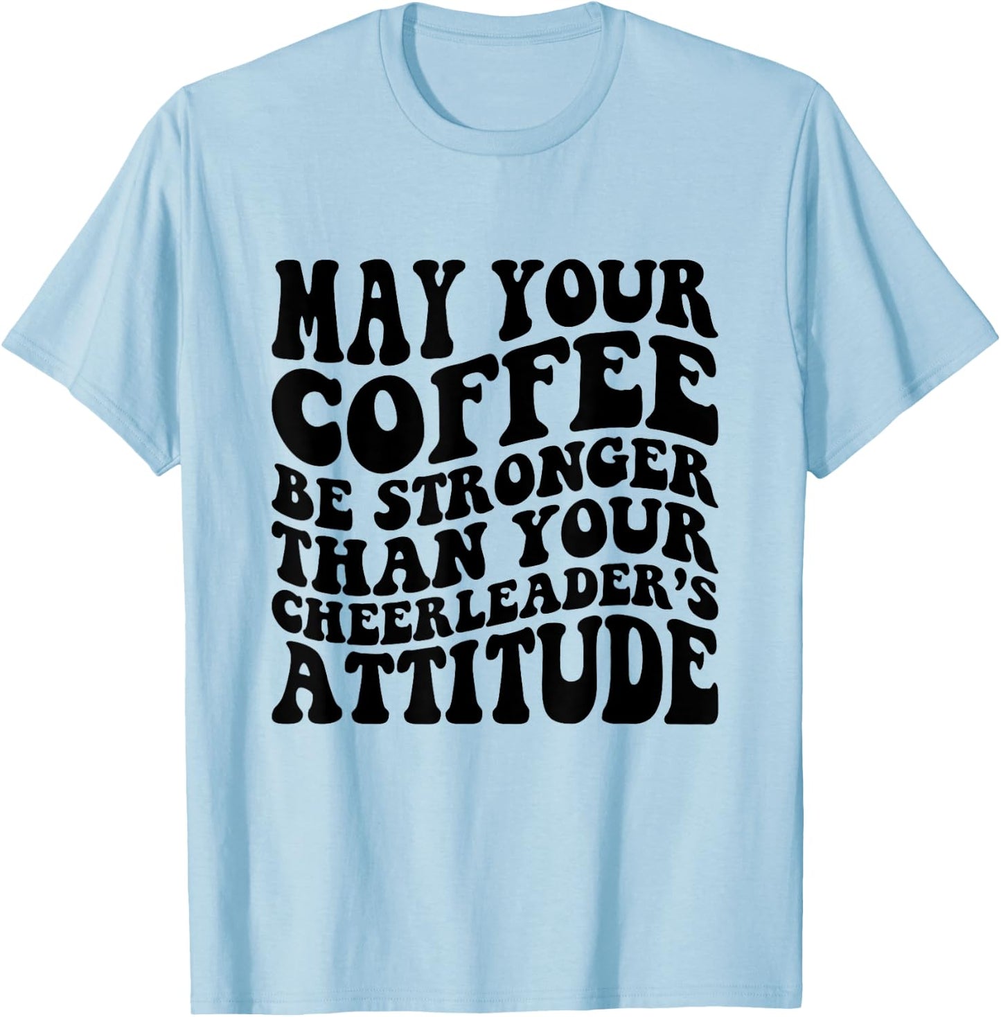 Funny Cheer Mom Coffee Saying Cheerleading Squad Mothers Day T-Shirt - T-Shirt | Light Blue