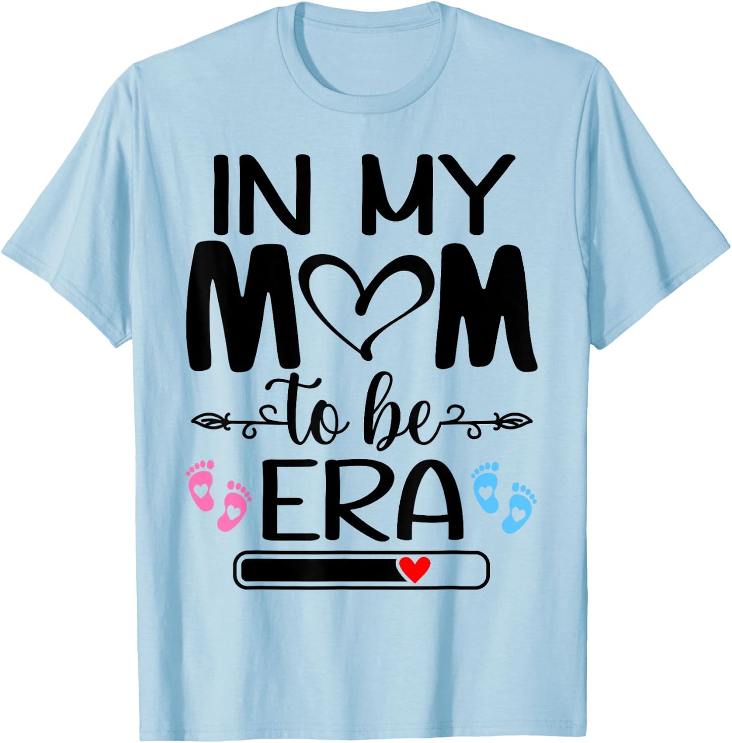 In My Mom to Be Era Shirt,New Mama to Be In My Mom to Be Era T-Shirt - T-Shirt | Light Blue