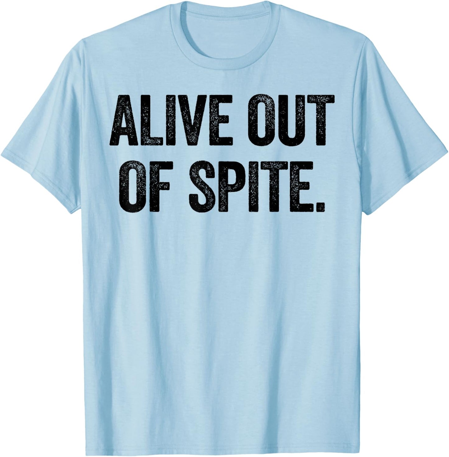 Alive Out Of Spite T-Shirt - T-Shirt | Light Blue