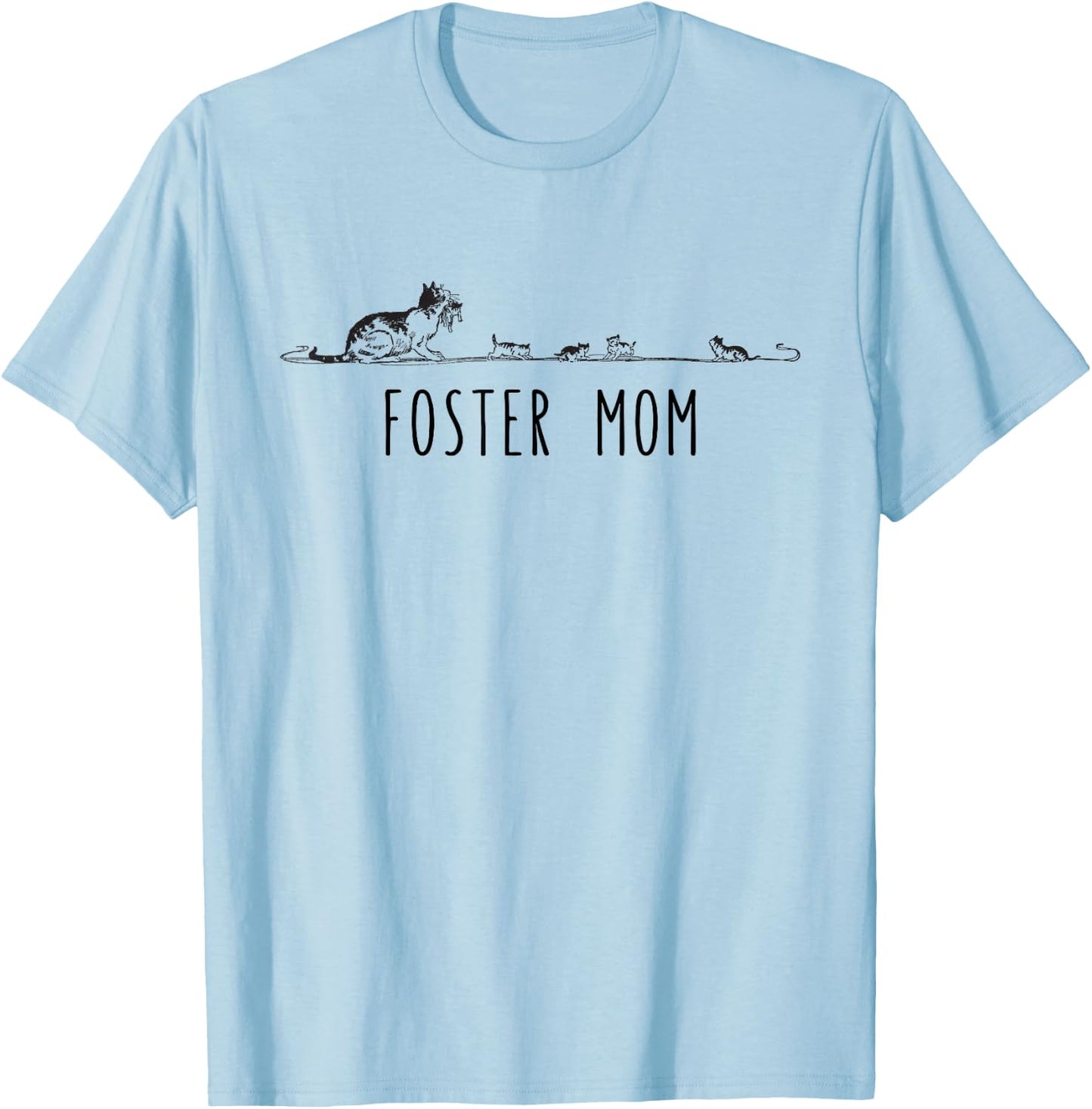 Foster Mom, Foster Cat Kitten Lover, Cool Animal Rescue T-Shirt - T-Shirt | Light Blue