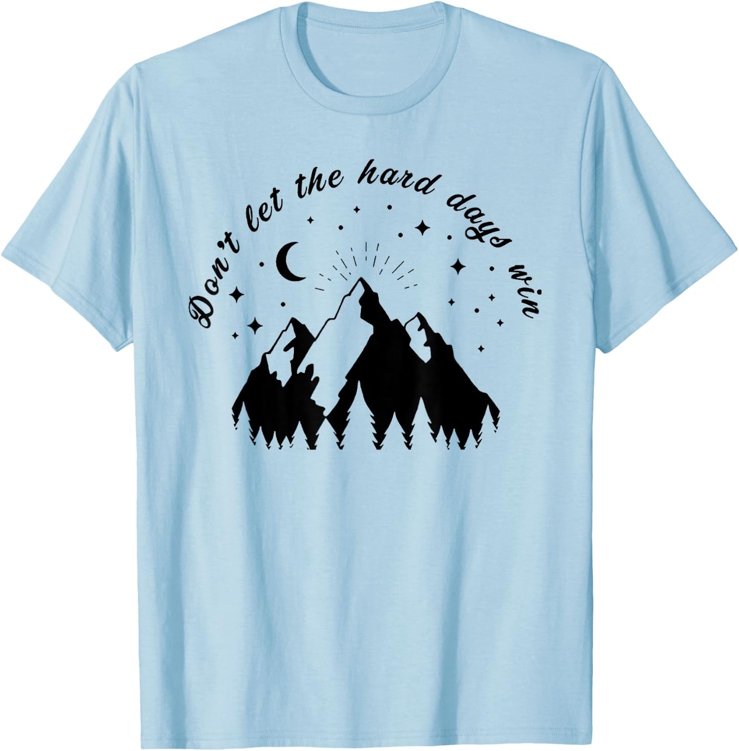 Don’t Let the Hard Days Win Bookish Bookworm Book Lover Gift T-Shirt - T-Shirt | Light Blue