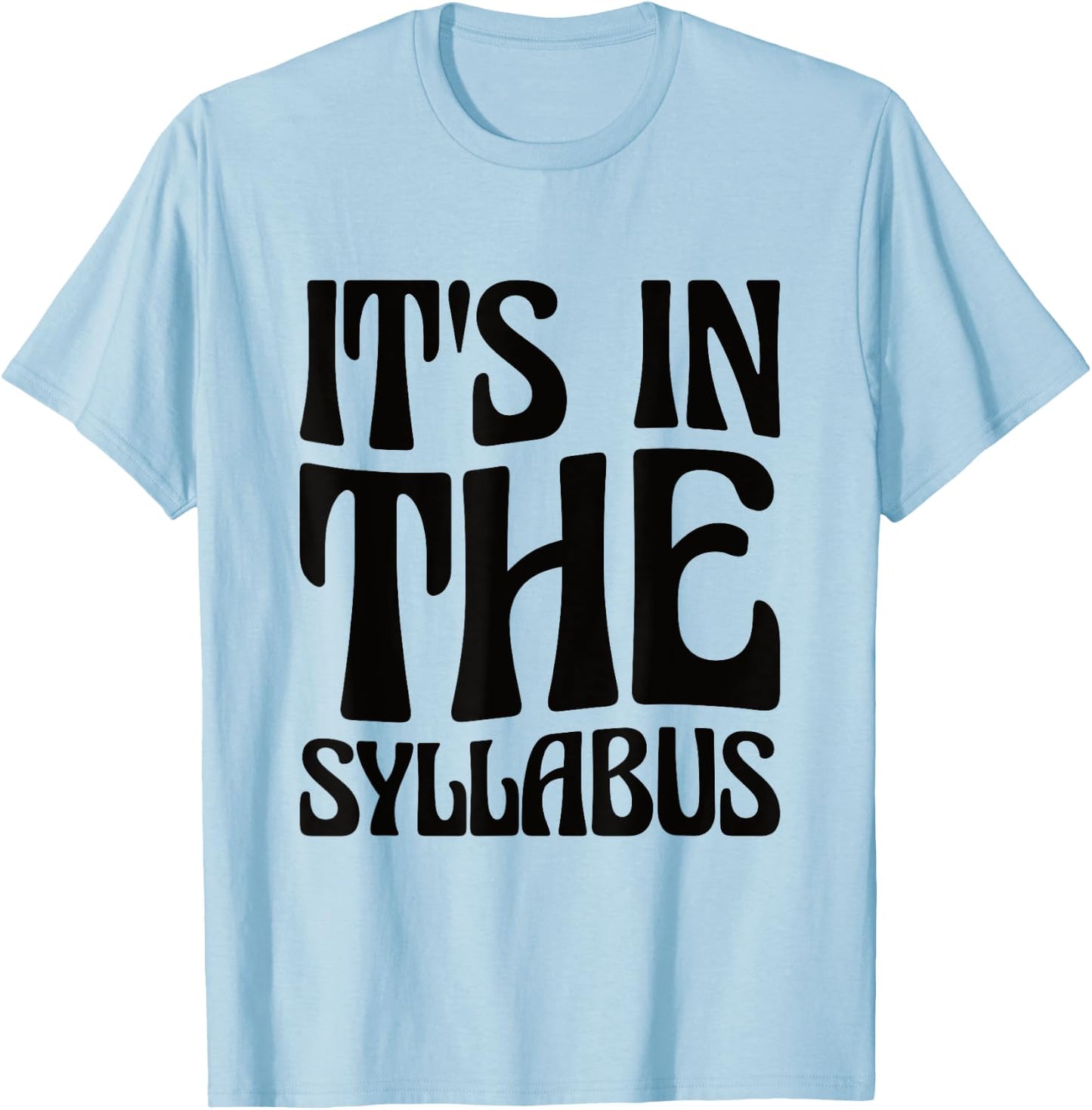 Elementary Teacher It's In The Syllabus T-Shirt - T-Shirt | Light Blue