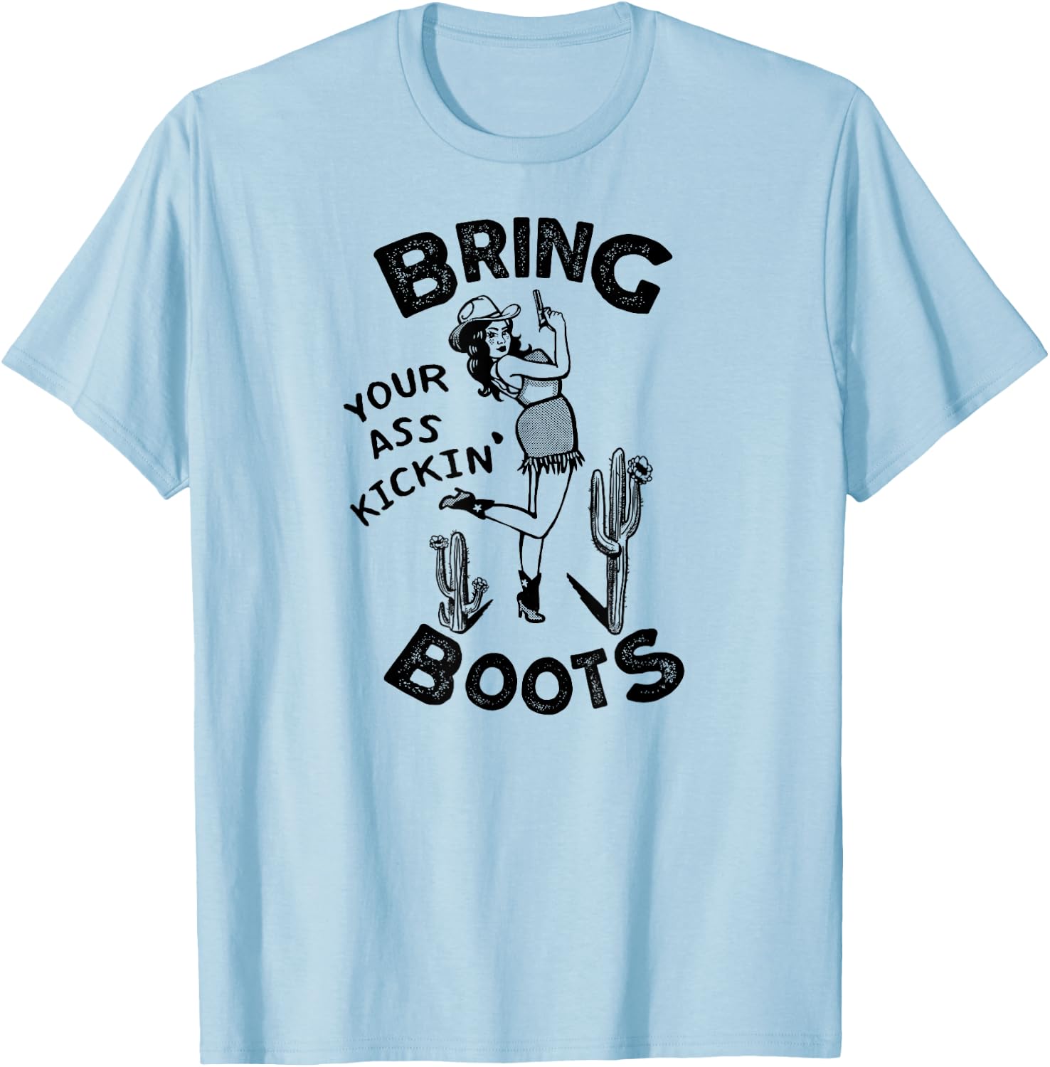 Bring Your Ass Kickin' Boots - Retro Pinup Style Cowgirl T-Shirt - T-Shirt | Light Blue