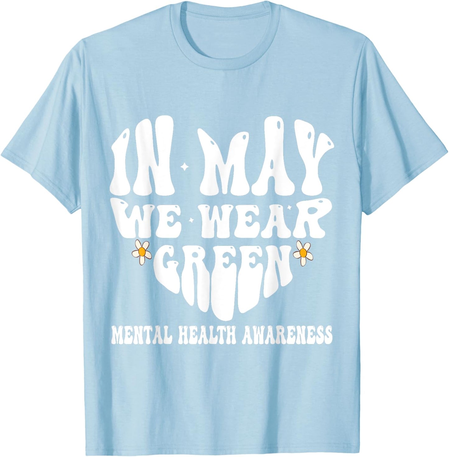 In May We Wear Green Mental Health Awareness Month Groovy T-Shirt - T-Shirt | Light Blue