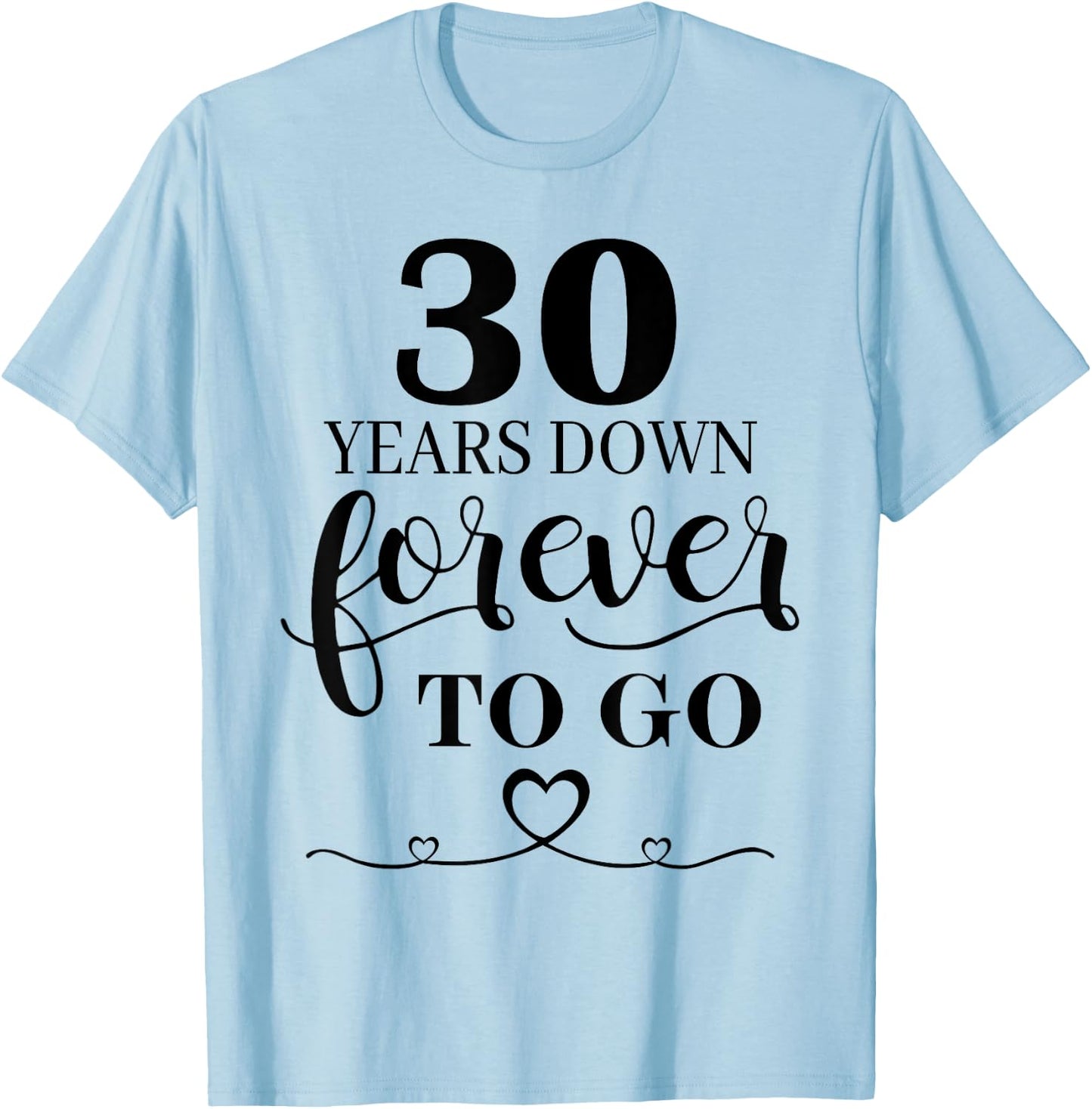 30 Years Down Forever To Go Couple 30th Wedding Anniversary T-Shirt - T-Shirt | Light Blue