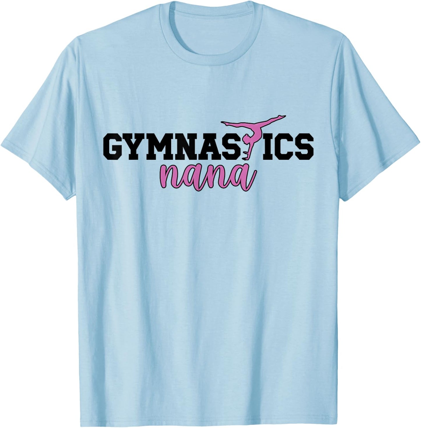 Gymnastics Nana Grandma Nana Of A Gymnast Nana T-Shirt - T-Shirt | Light Blue