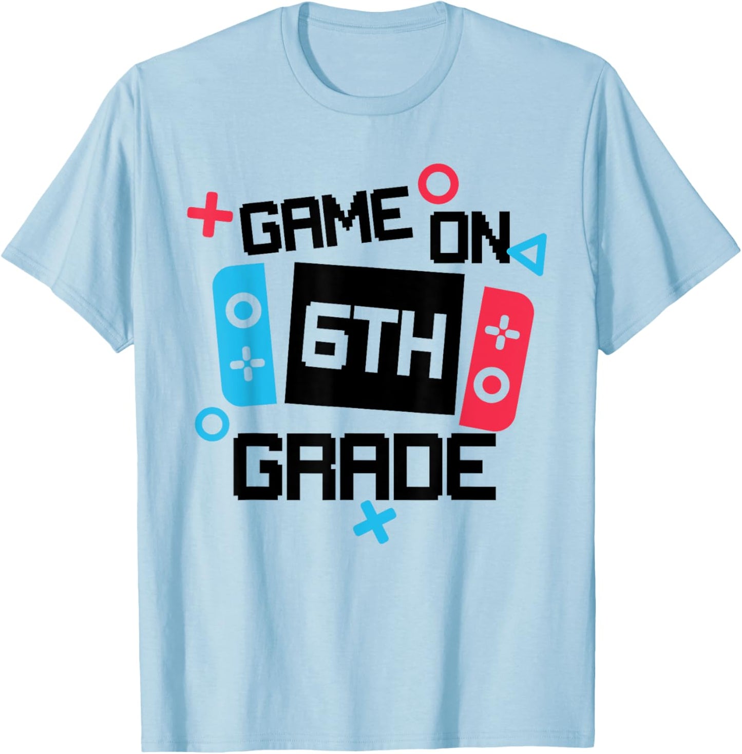 Gamer Back To School Shirt Boy Game On Sixth 6th Grade T-Shirt - T-Shirt | Light Blue