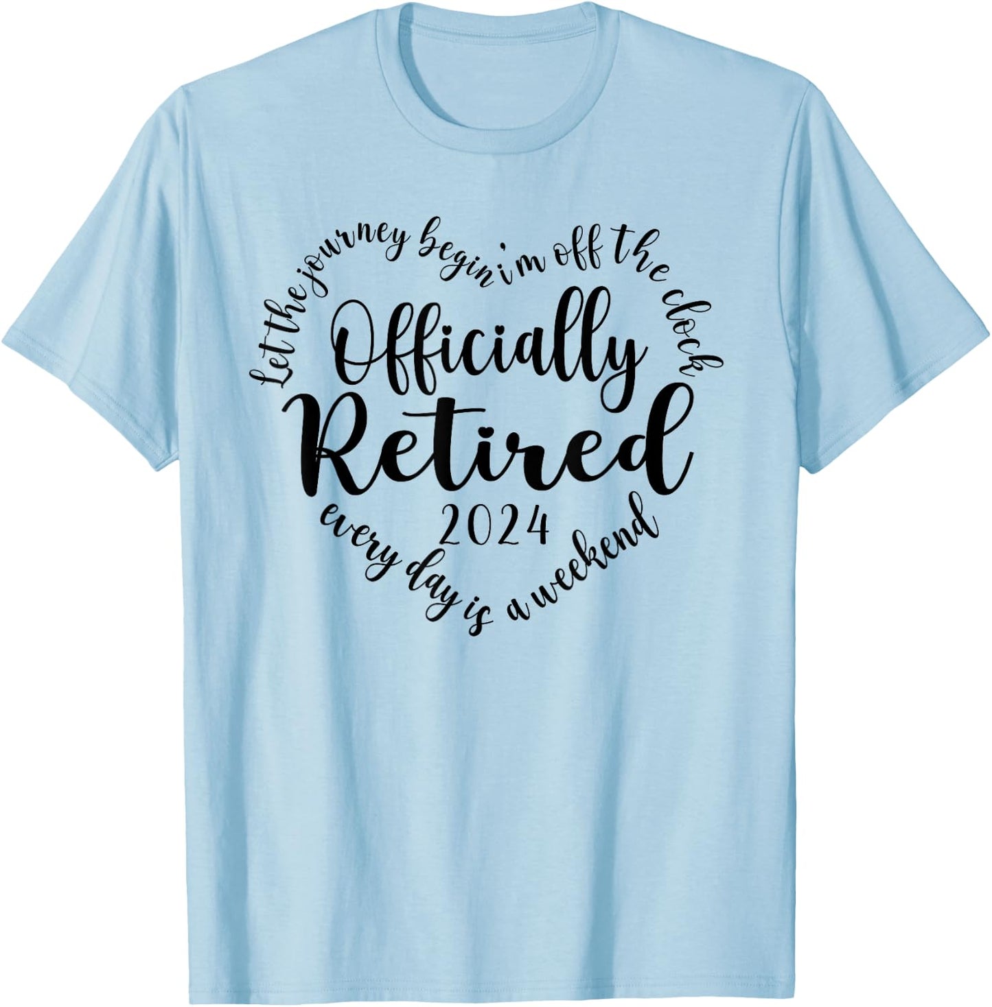 Officially Retired 2024 Heart Shirt Retirement T-Shirt - T-Shirt | Light Blue