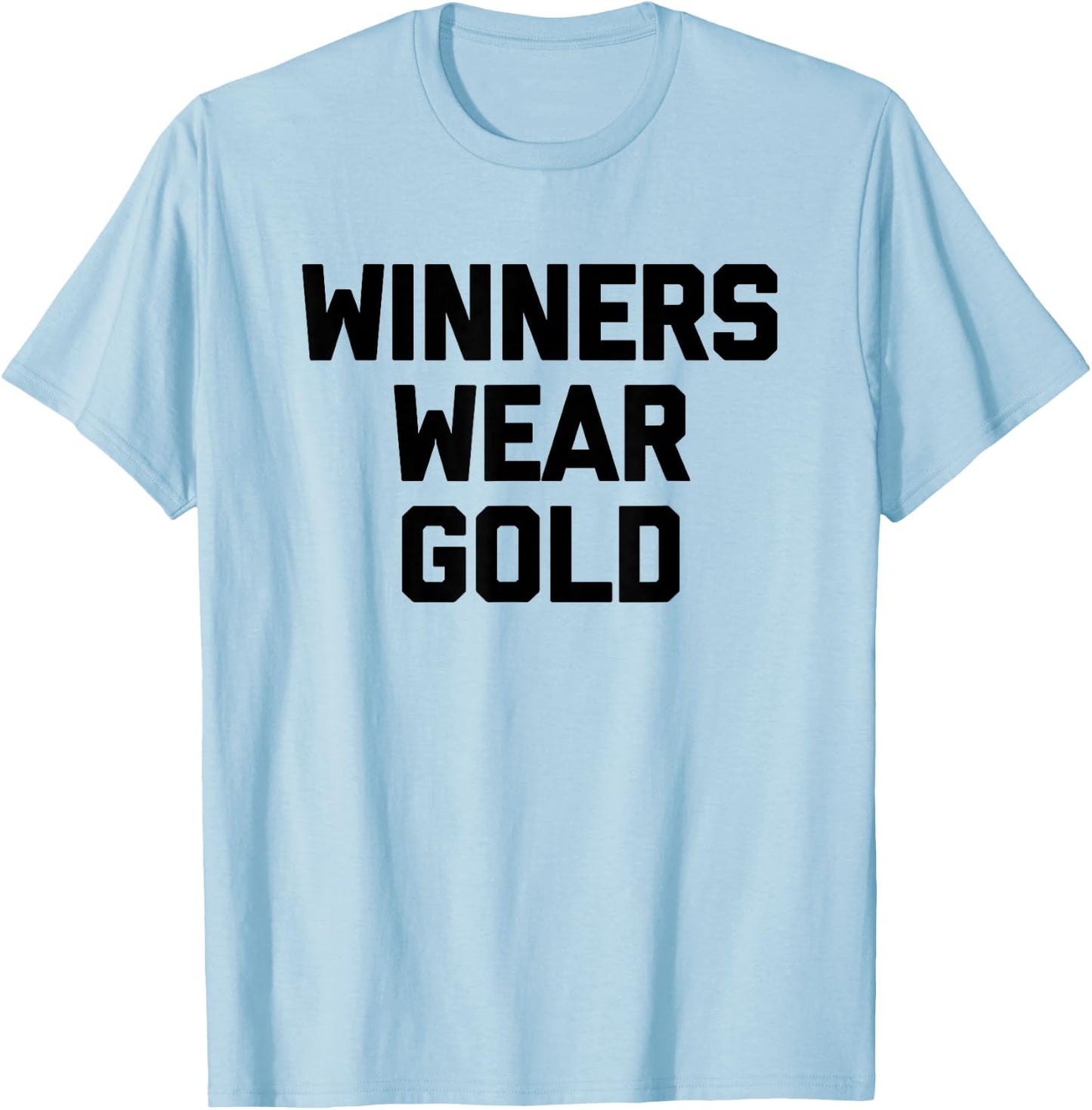 Winners Wear Gold - Funny Sports Team Spirit Gold Sports T-Shirt - T-Shirt | Light Blue