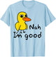 Duck Song Kids or Adults Got Any Grapes? Nah. I'm good. T-Shirt - T-Shirt | Light Blue