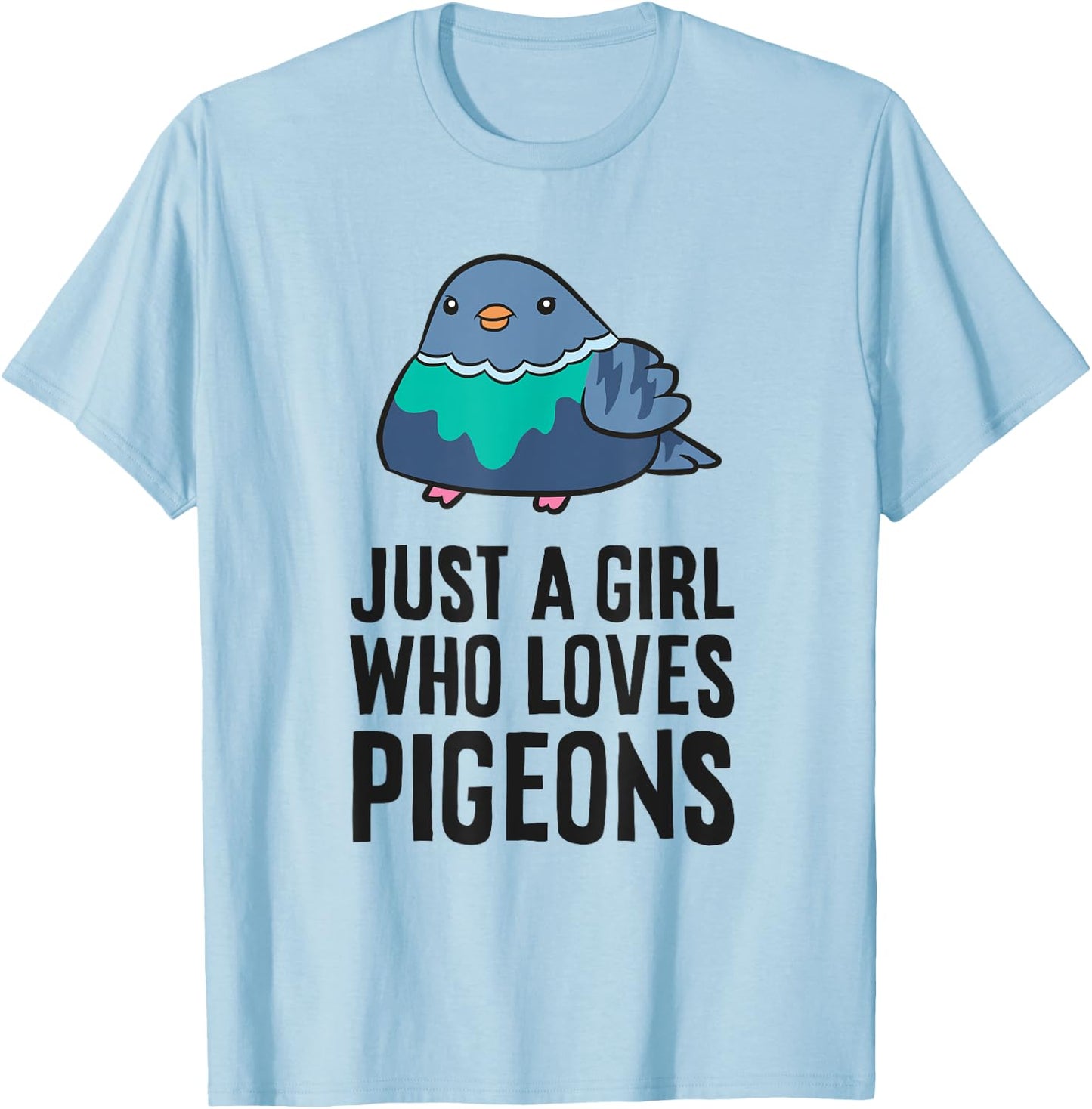 Pigeon Birds Just a Girl Who Loves Pigeons T-Shirt - T-Shirt | Light Blue