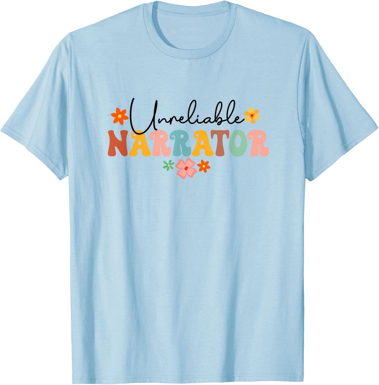 Unreliable Narrator Funny Reader Librarian Book Lover Groovy T-Shirt - T-Shirt | Light Blue
