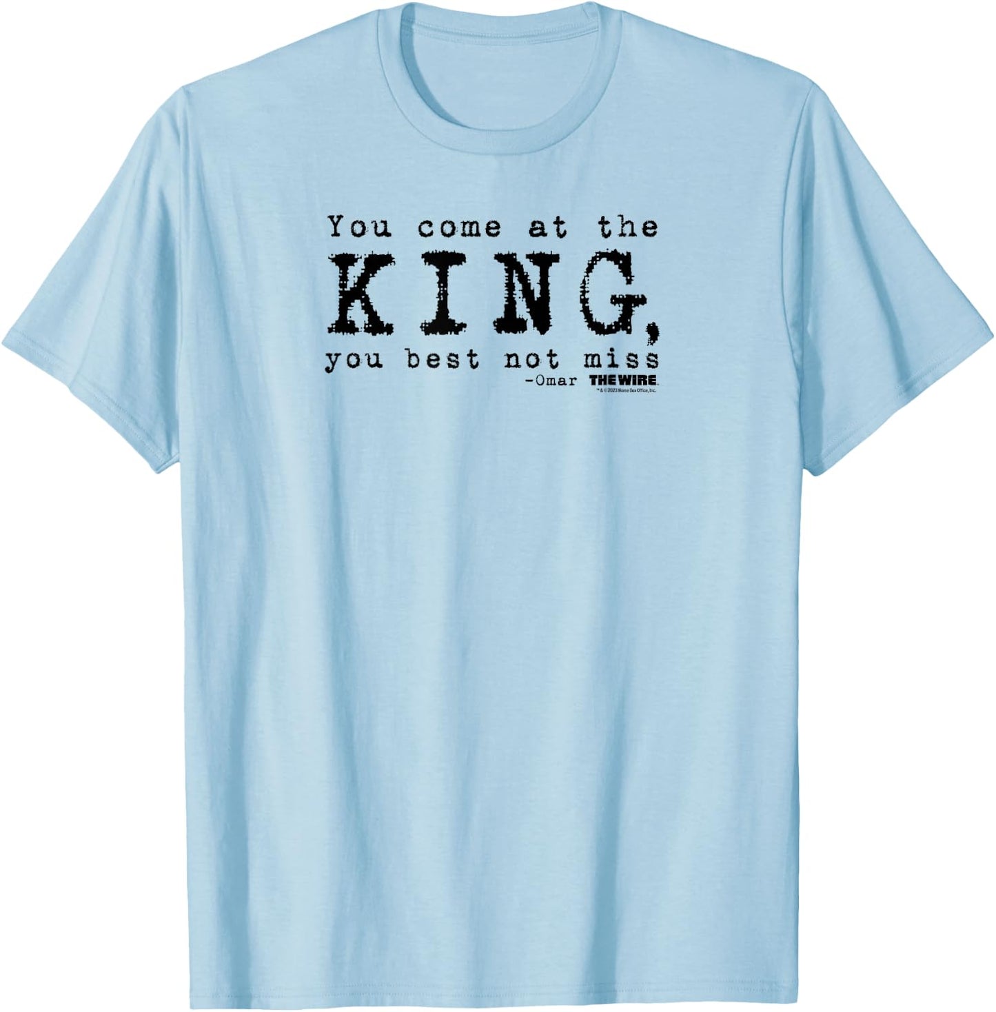 The Wire Come At The King Omar Quote Adult T-Shirt - T-Shirt | Light Blue