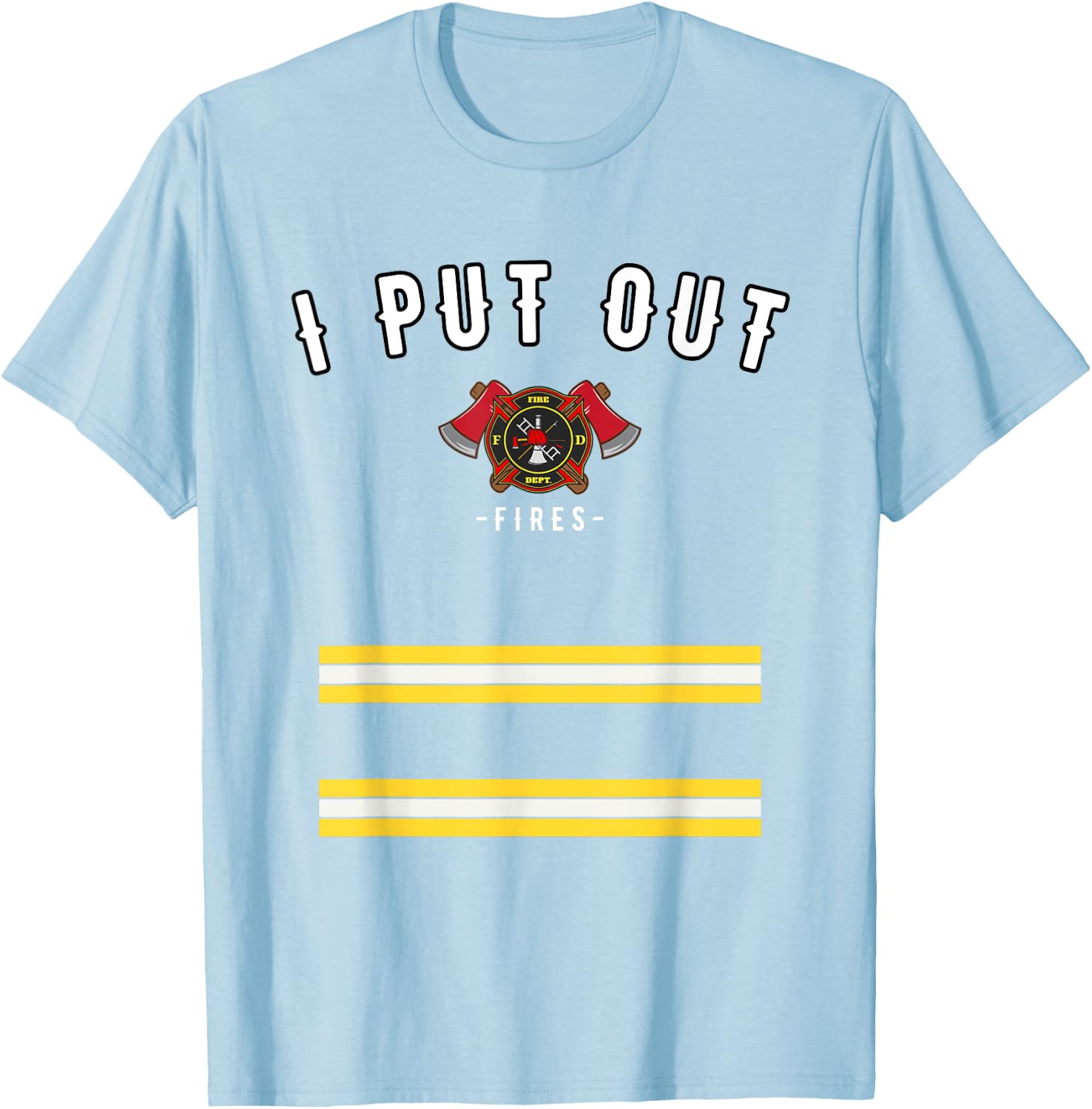 Halloween Costume Funny Firefighter I Put Out Fires Firemen T-Shirt - T-Shirt | Light Blue