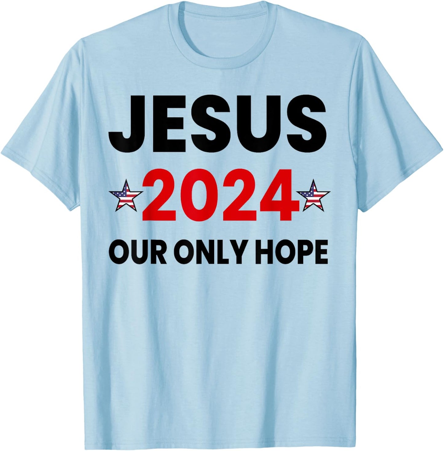 Retro Faith Jesus 2024 Our Only Hope T-Shirt - T-Shirt | Light Blue