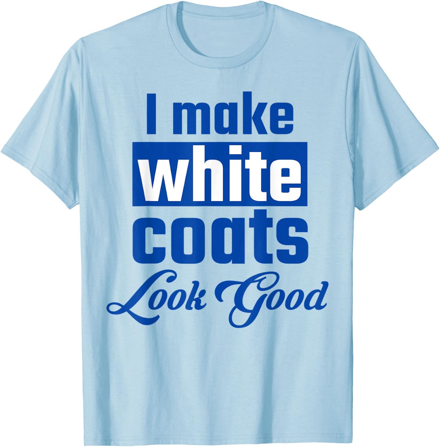 Physician associate assistant white coat ceremony pa student T-Shirt - T-Shirt | Light Blue