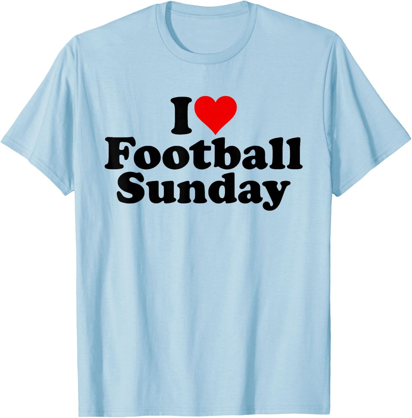I Love Heart Football Sunday Weekend T-Shirt - T-Shirt | Light Blue