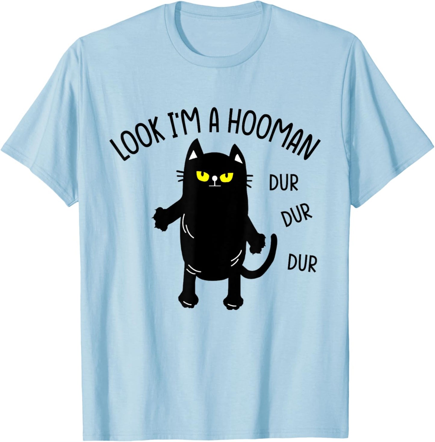 Look I'm A Hooman Funny Cat T-Shirt - T-Shirt | Light Blue