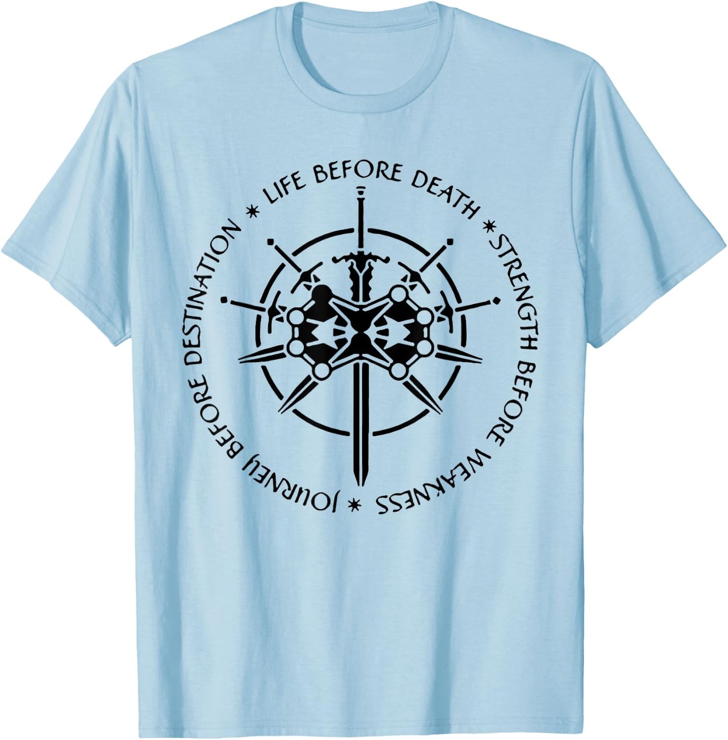 Life Before Death Strength Before Weakness T-Shirt - T-Shirt | Light Blue