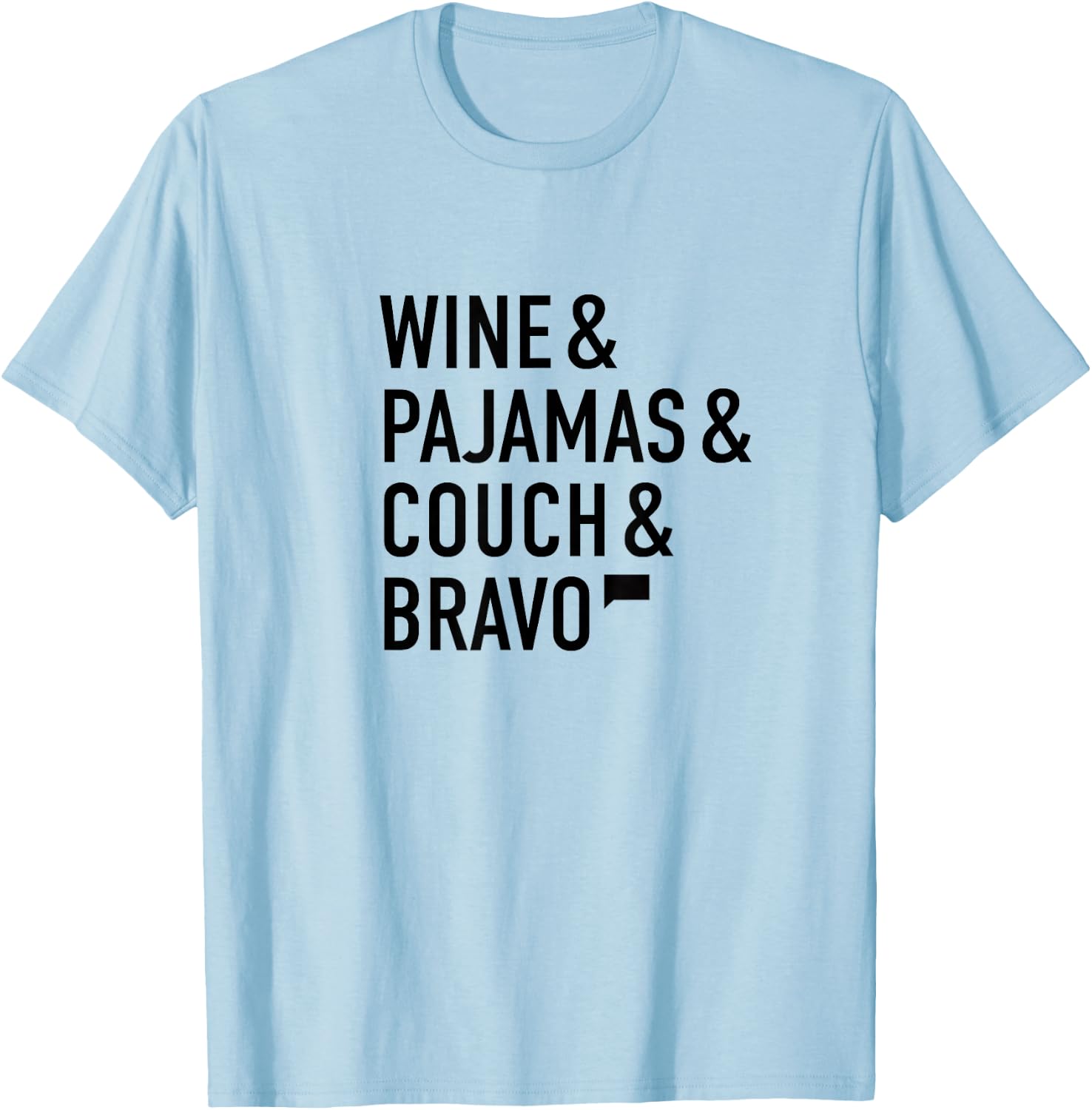 Bravo Wine & Pajamas & Couch T-Shirt - T-Shirt | Light Blue