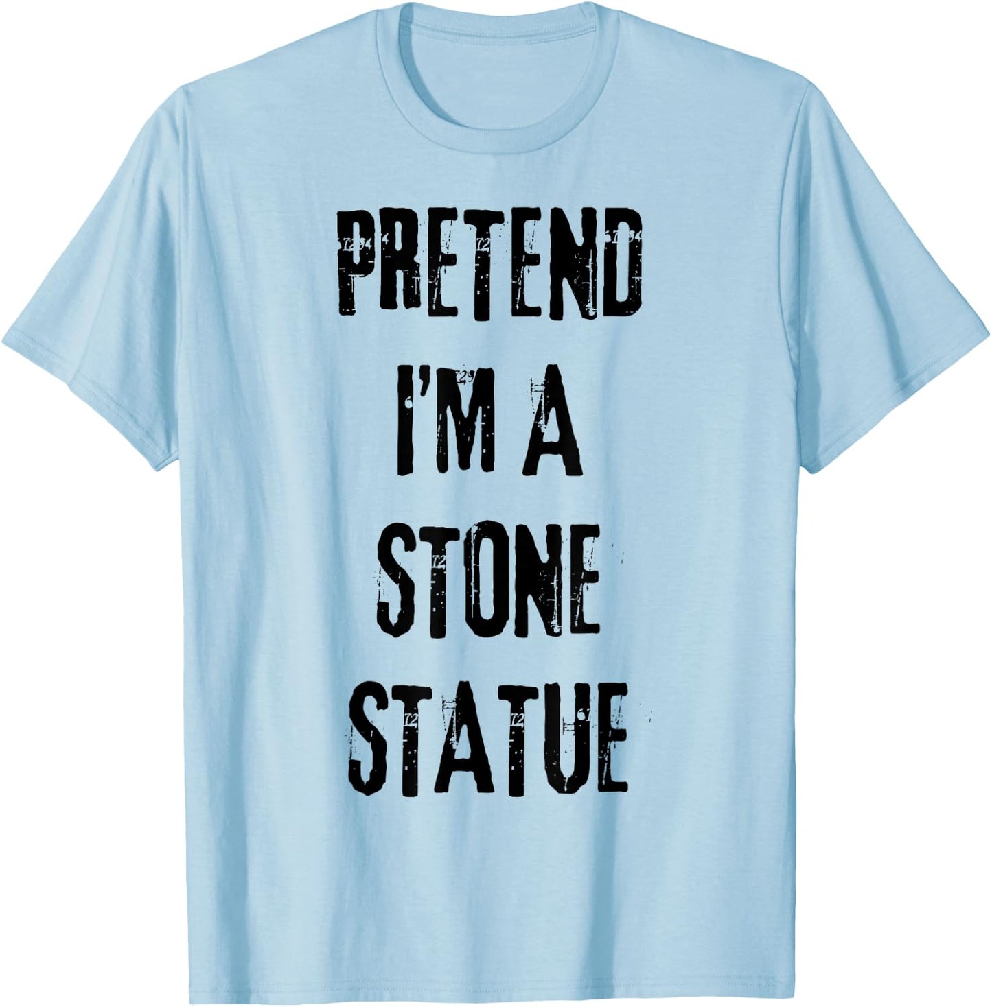 Pretend I'm Stone Statue Halloween Last Minute Costume Party T-Shirt - T-Shirt | Light Blue