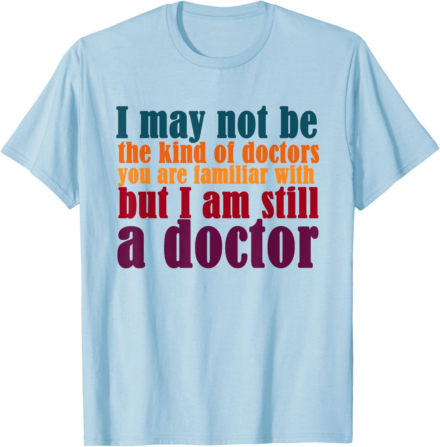 Noether Sym I Am A Doctor, Funny PhD Doctorate T-Shirt - T-Shirt | Light Blue