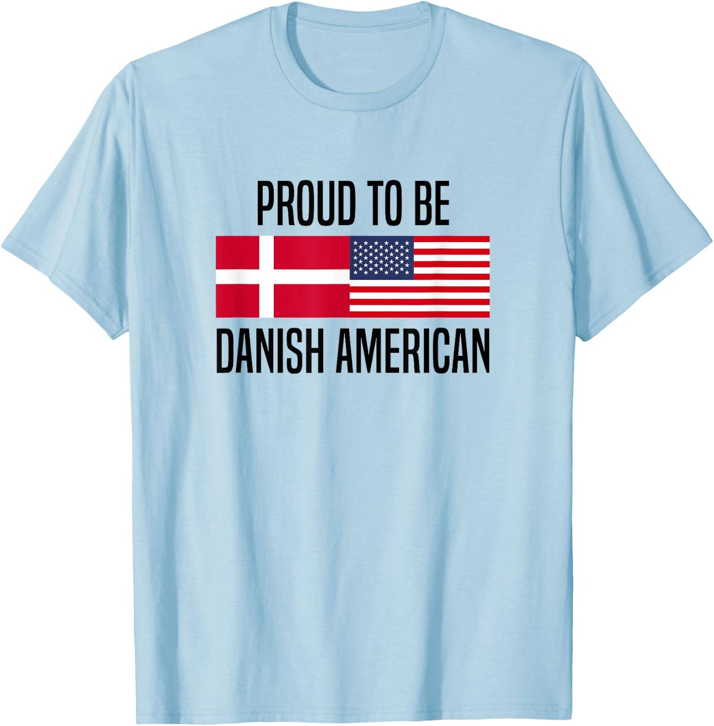 Proud to be Danish American T-Shirt - T-Shirt | Light Blue