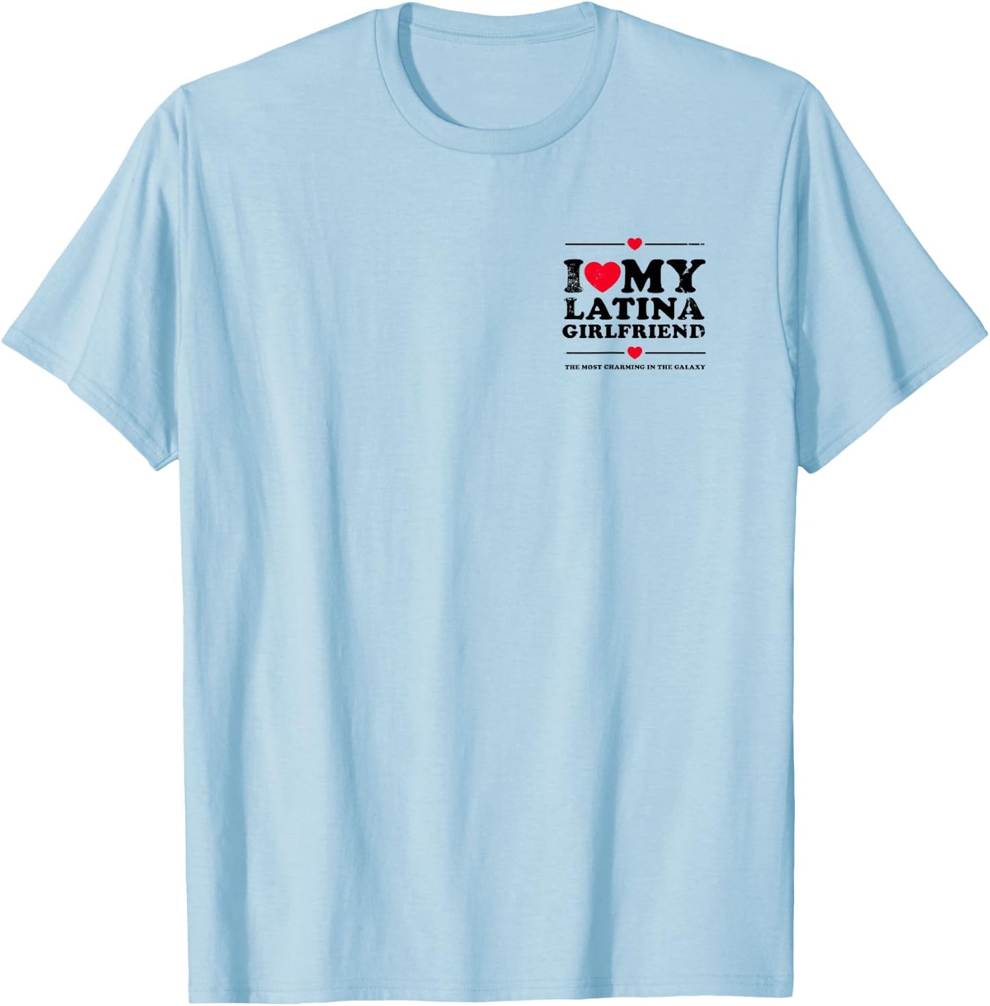 I Love My Latina Girlfriend - I Heart My Latina Girlfriend T-Shirt - T-Shirt | Light Blue
