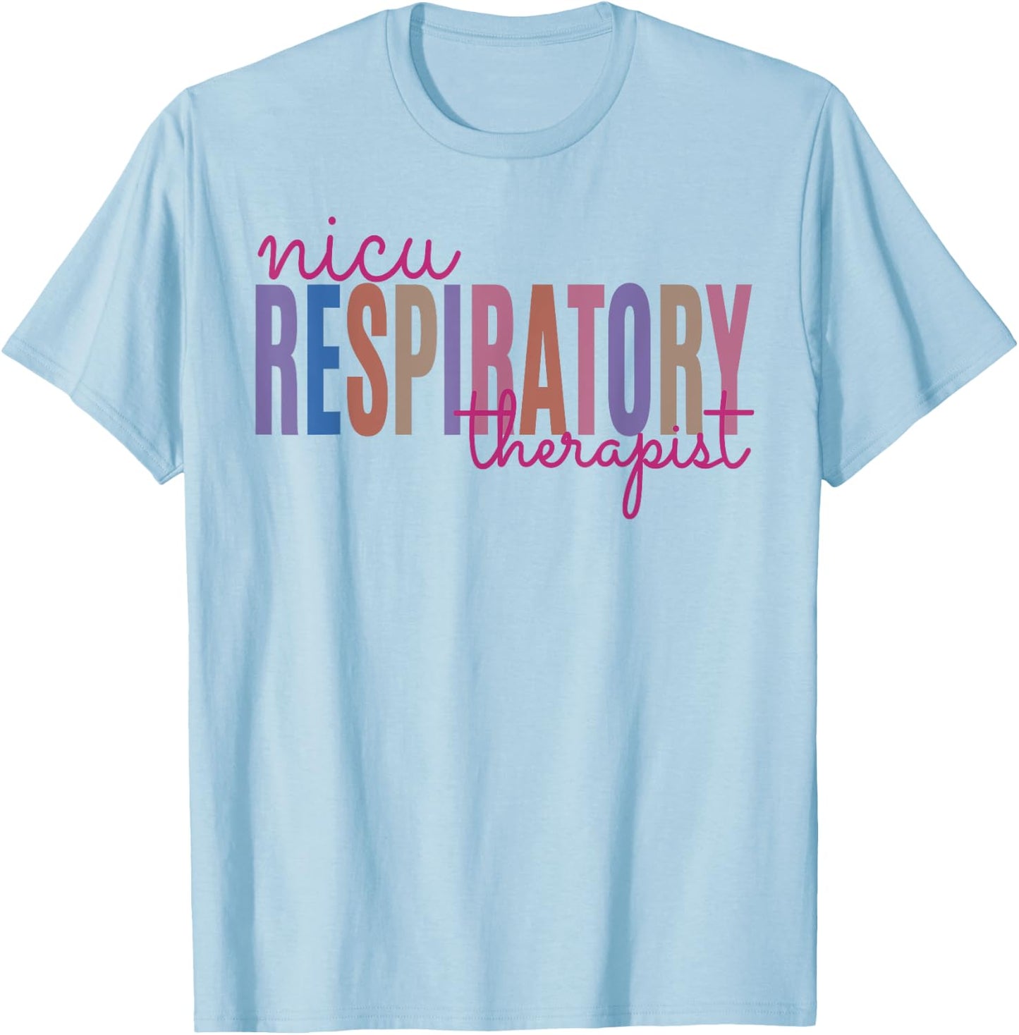 NICU Respiratory Therapist T-Shirt - T-Shirt | Light Blue
