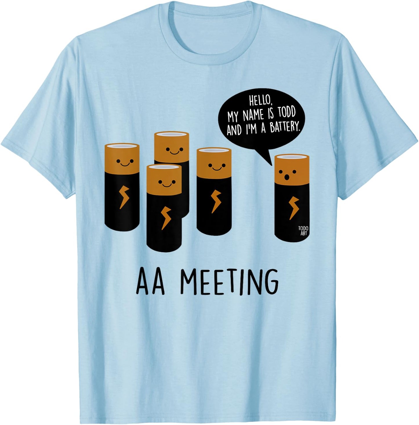 Funny Cool AA Meeting. Hi! My Name Is Todd And I'm A Battery T-Shirt - T-Shirt | Light Blue