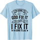 I'm Going To Let God Fix It If I Fix It I'm Going To Jail T-Shirt - T-Shirt | Light Blue