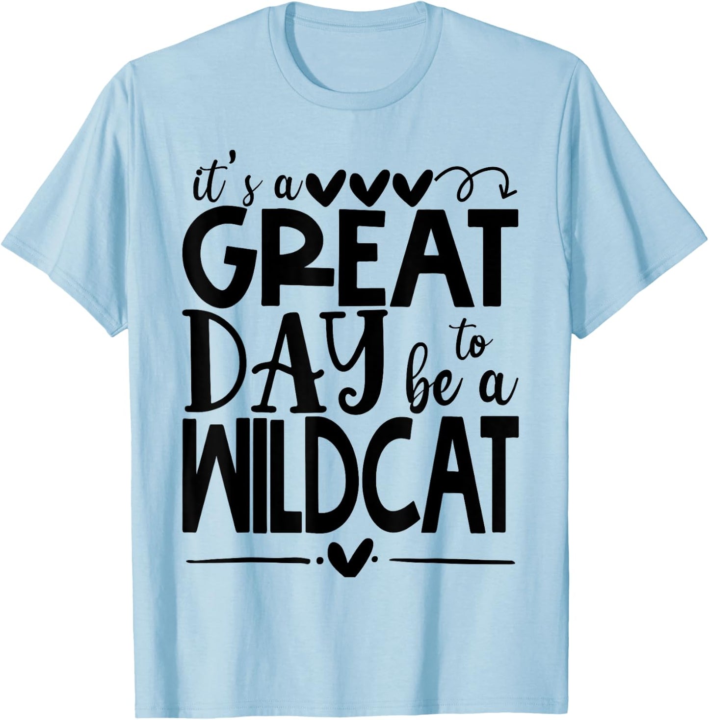 Wild cat It's great day to be a Wild Cat School Animal Lover Women T-Shirt - T-Shirt | Light Blue