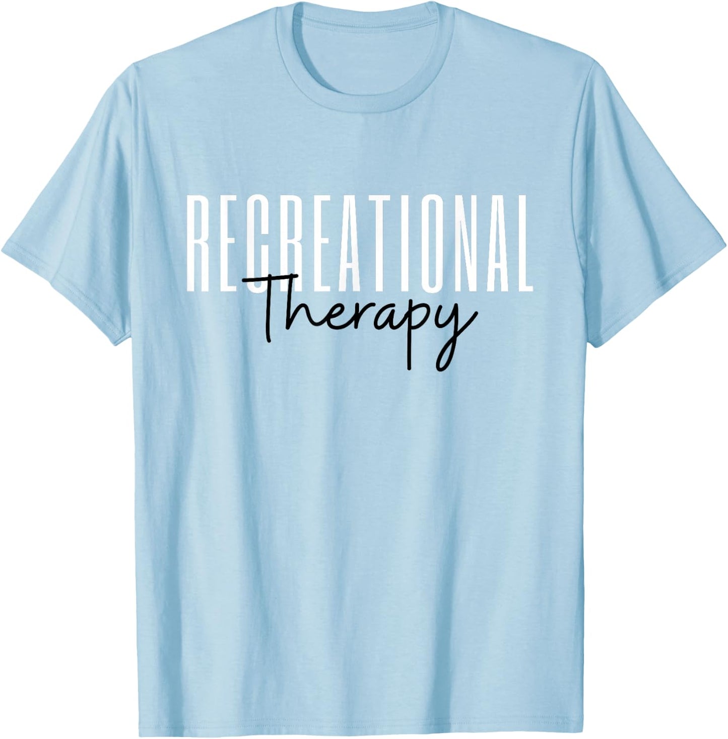 Recreational Therapy RT Month Recreational Therapist T-Shirt - T-Shirt | Light Blue