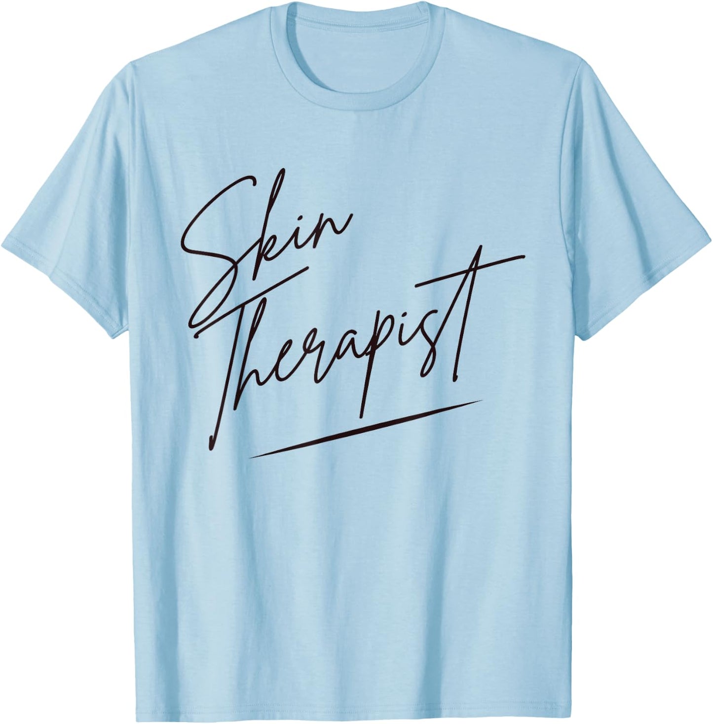 Skin Therapist Dermatologist Esthetician Skincare T-Shirt - T-Shirt | Light Blue
