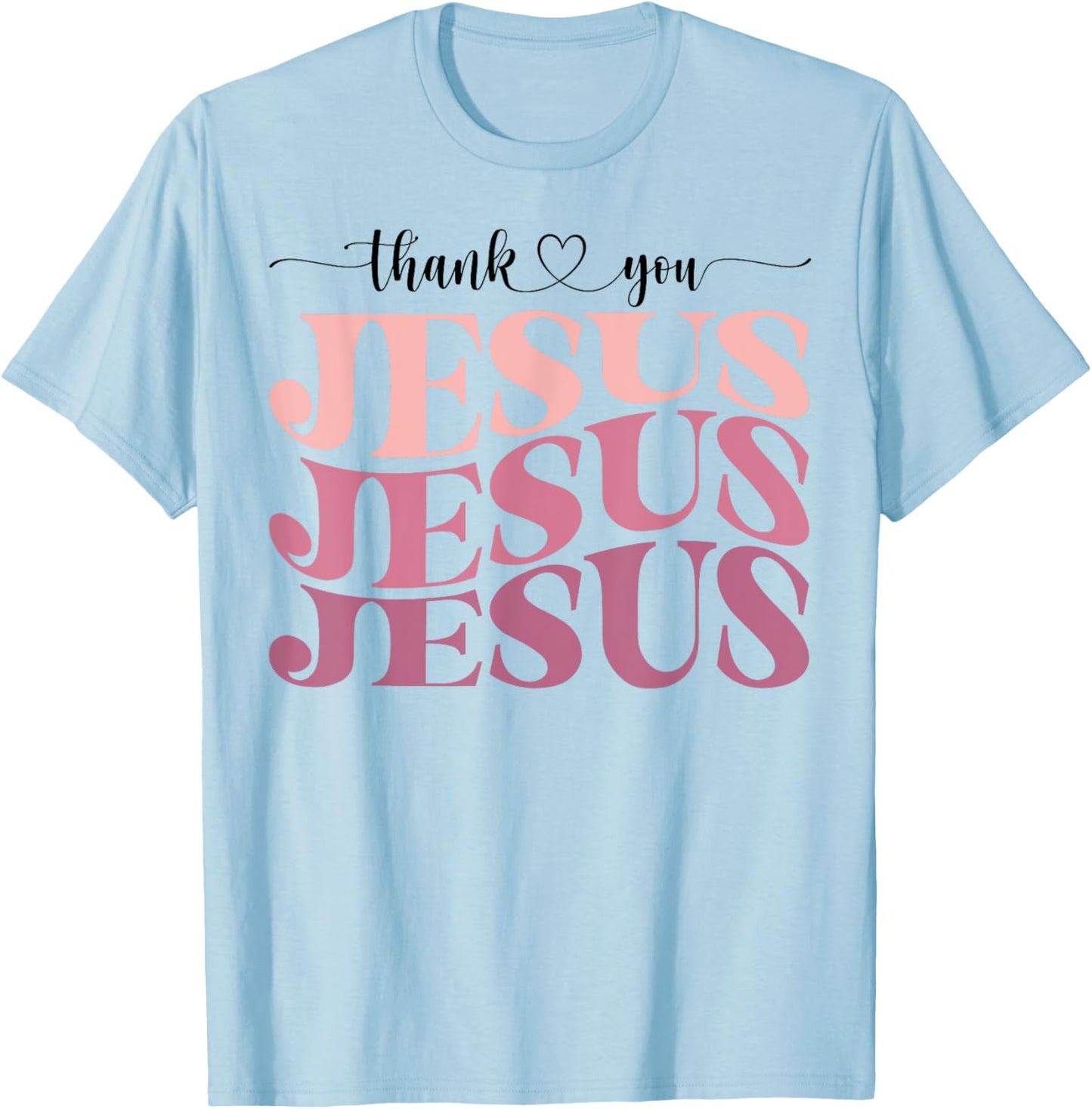Trendy Christian Thank you Jesus T-Shirt - T-Shirt | Light Blue