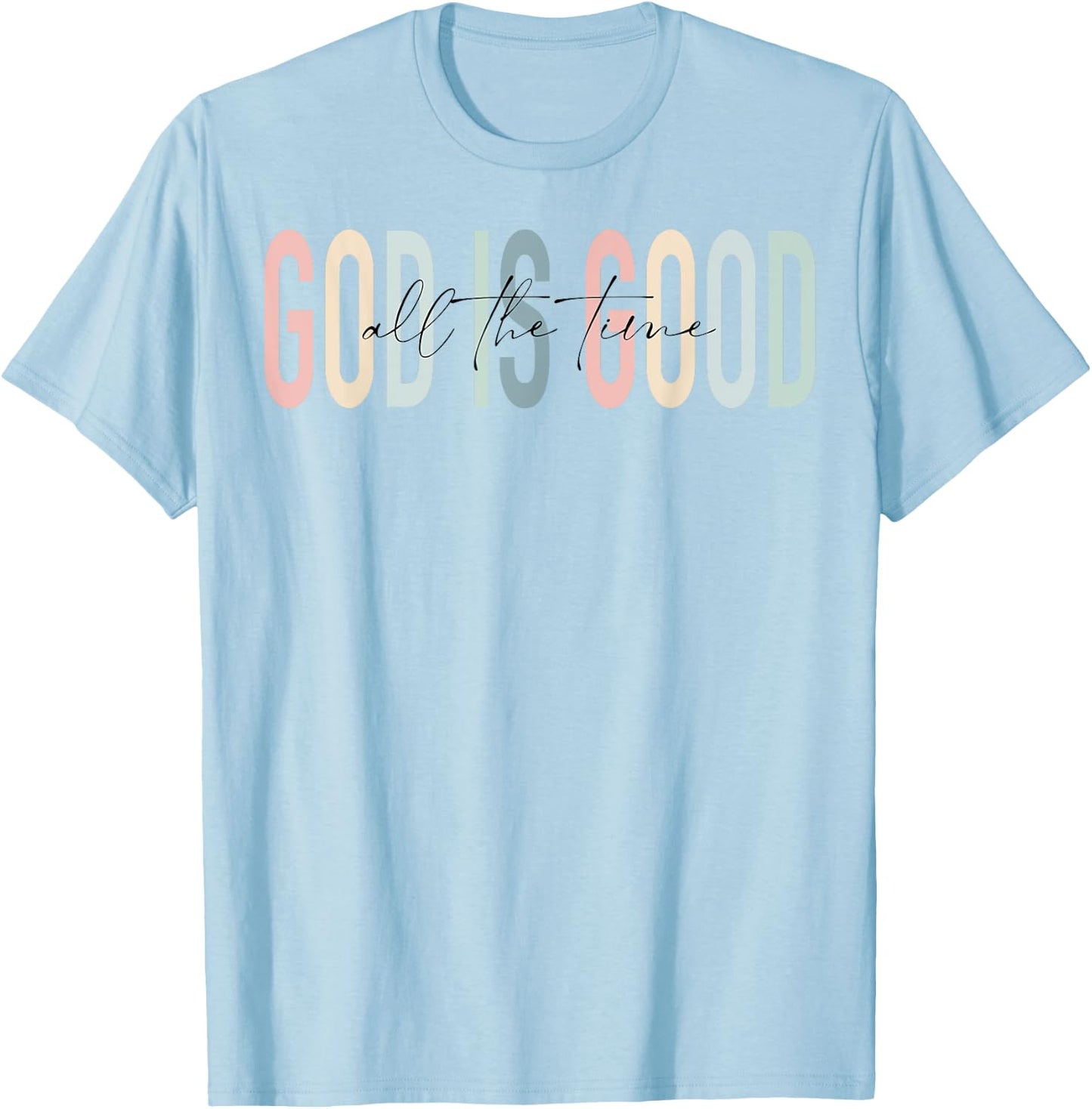 Retro God Is Good All The Time Jesus Christian Faith Worship T-Shirt - T-Shirt | Light Blue