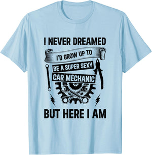 Auto Mechanic - I'd Grow Up To Be A Super Sexy Car Mechanic T-Shirt - T-Shirt | Light Blue
