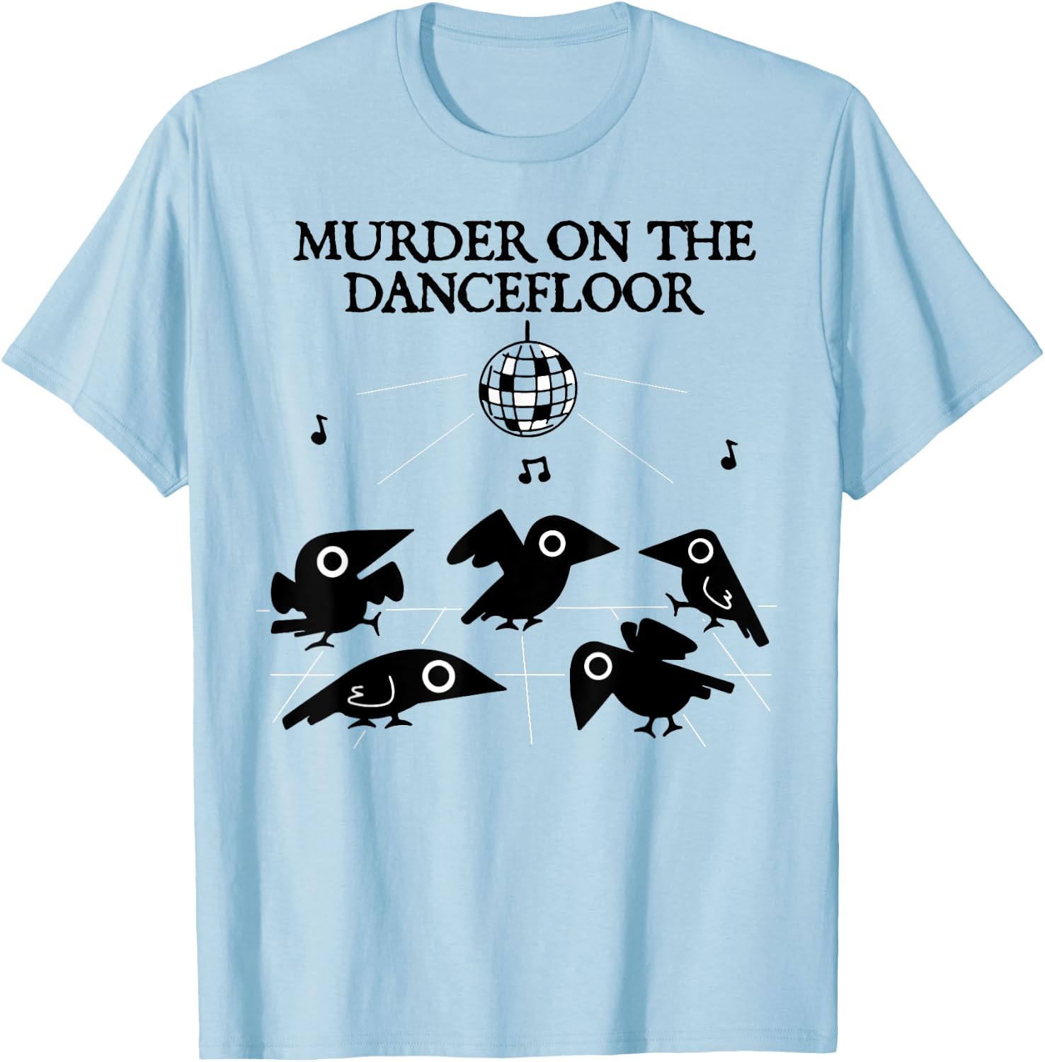 Murder On The Dancefloor Crow T-Shirt - T-Shirt | Light Blue