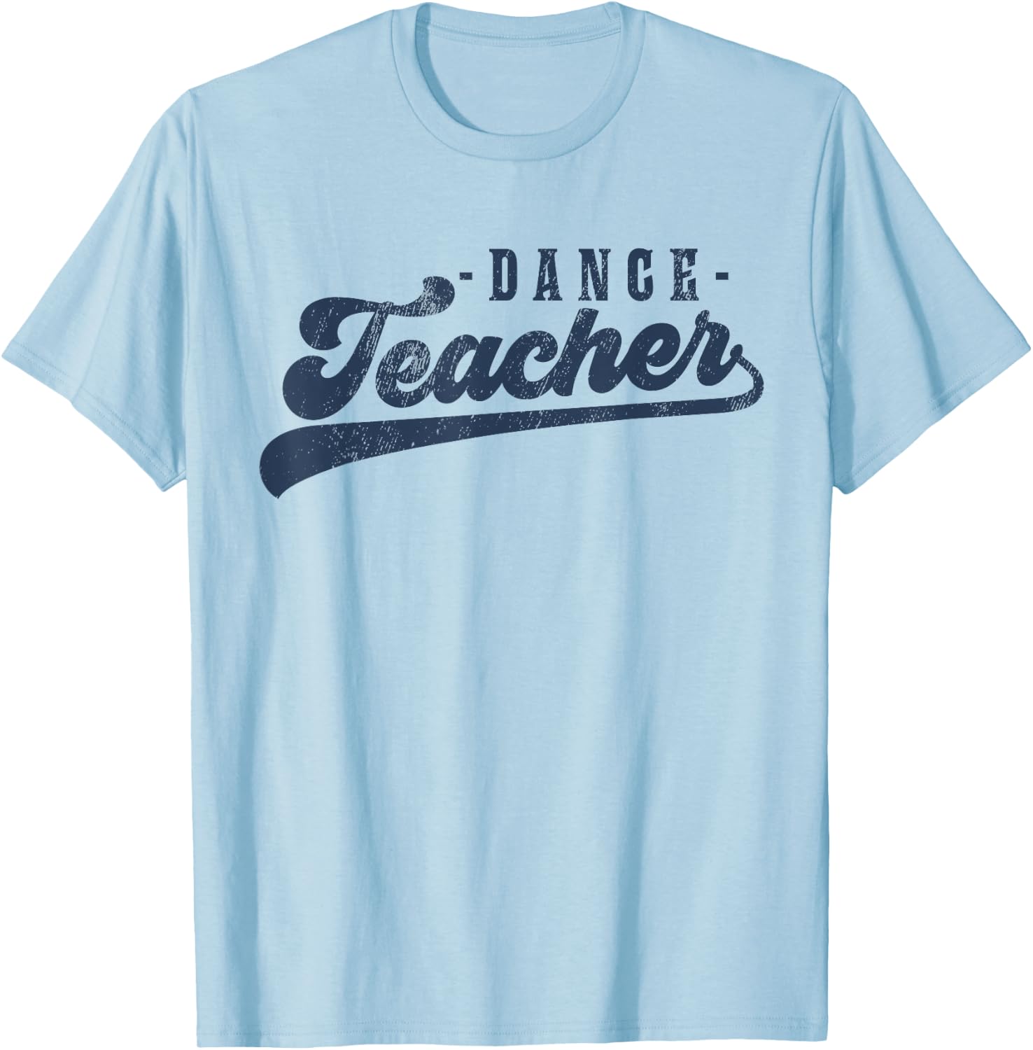 Dance Teacher Men Women Cute Vintage Graphic Dance Teacher T-Shirt - T-Shirt | Light Blue