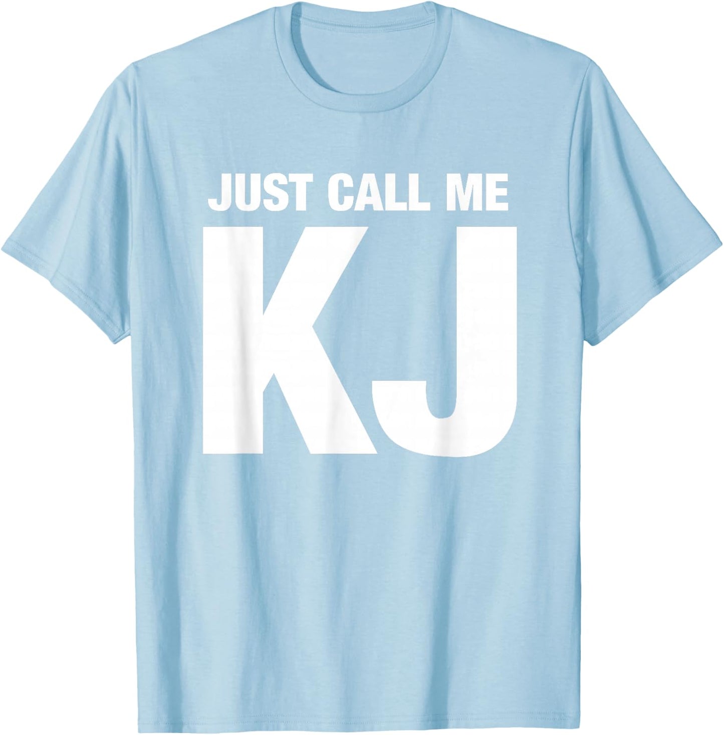 KJ First Name Nickname - Just Call Me KJ Initials T-Shirt - T-Shirt | Light Blue