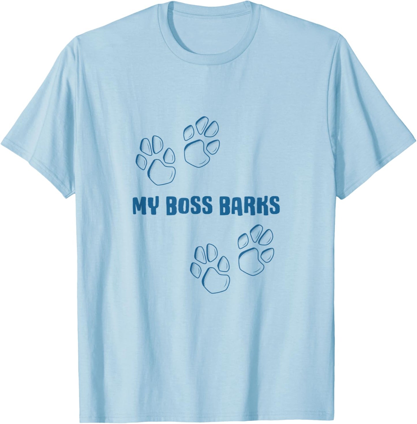 MY BOSS BARKS - Funny Dog Lover Men Women T-Shirt - T-Shirt | Light Blue
