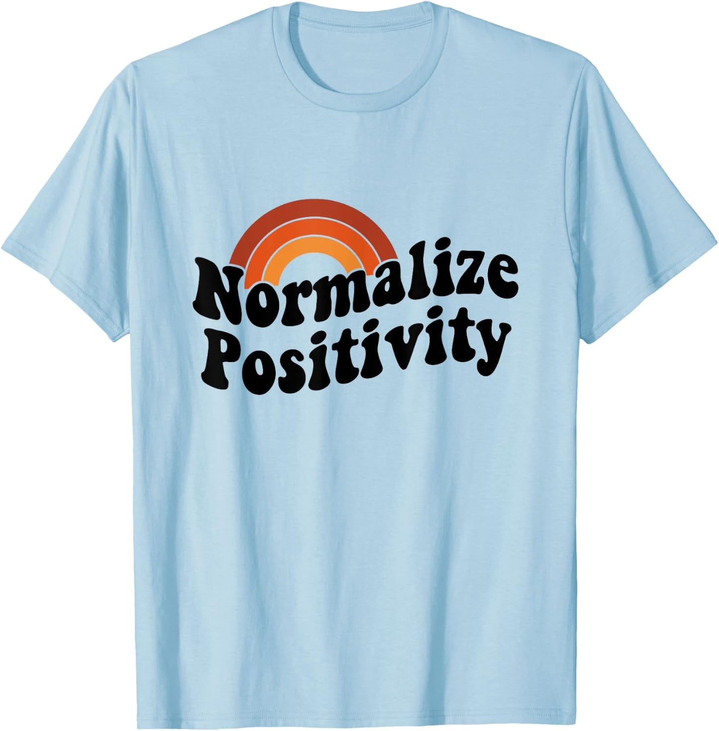 Normalize Positivity T-Shirt - T-Shirt | Light Blue