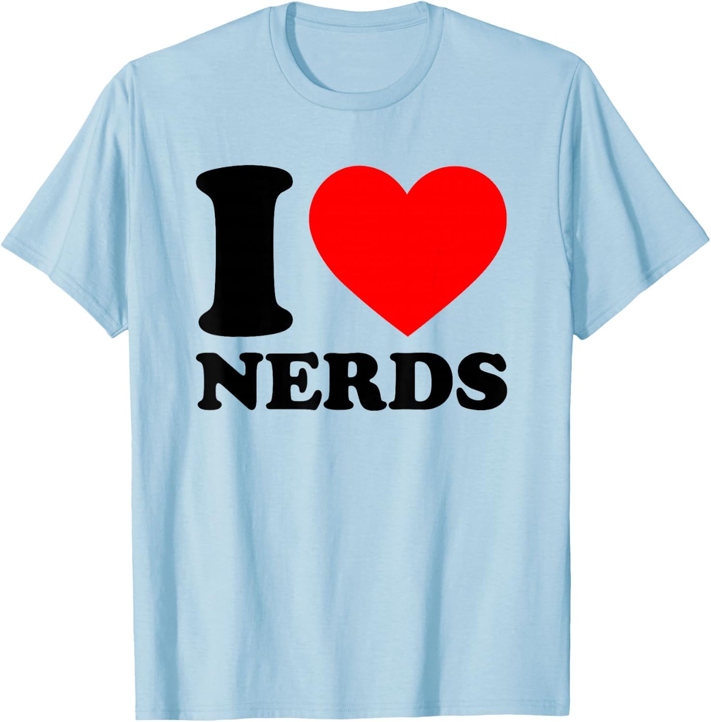 I Love Nerds T-Shirt - T-Shirt | Light Blue