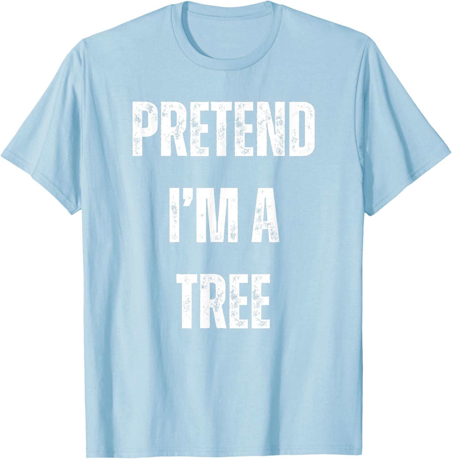 Pretend I'm A Tree Lazy Halloween Costume T-Shirt - T-Shirt | Light Blue