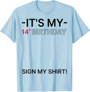 It's My 14th Birthday 14 Years Old Birthday Party Sign My T-Shirt - T-Shirt | Light Blue