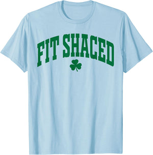 Fit Shaced Funny Irish Drinking St. Patrick's Day Shamrock T-Shirt - T-Shirt | Light Blue