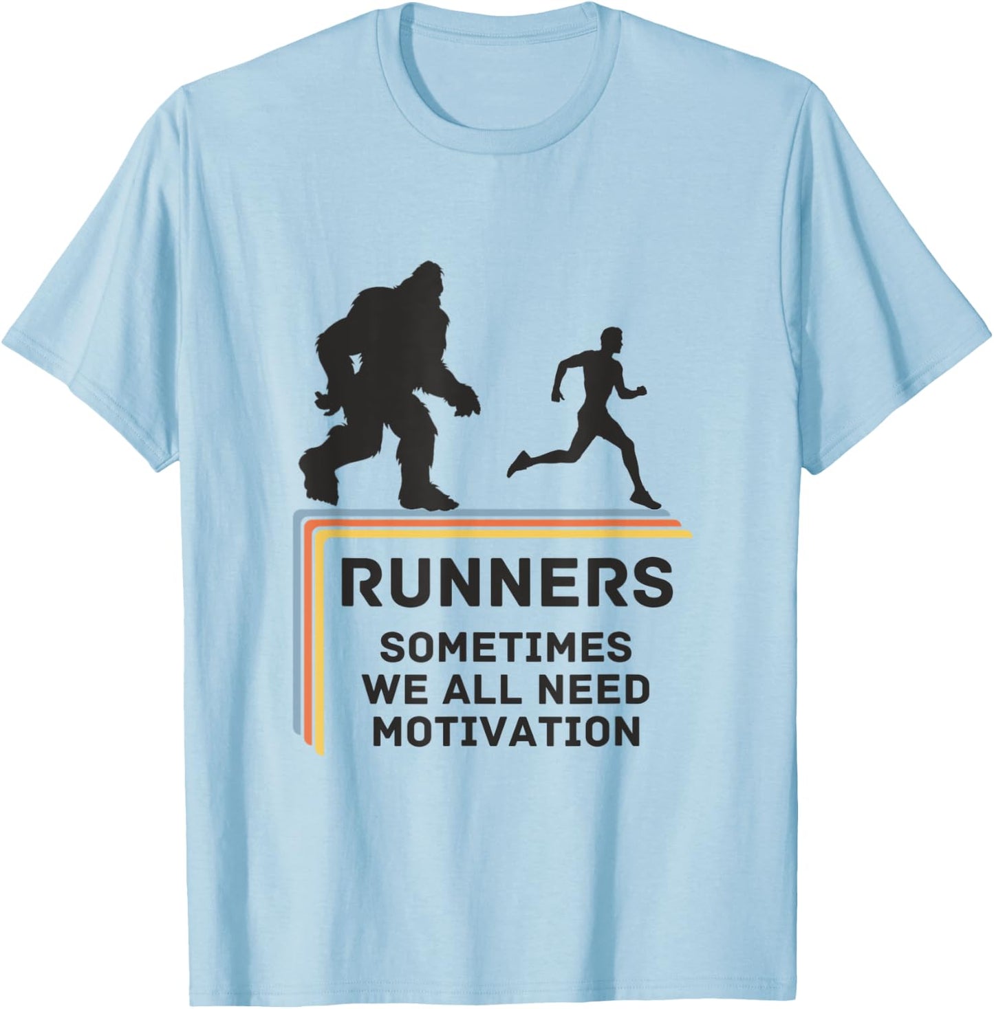 RUNNERS - SOMETIMES WE ALL NEED MOTIVATION - Bigfoot Running T-Shirt - T-Shirt | Light Blue