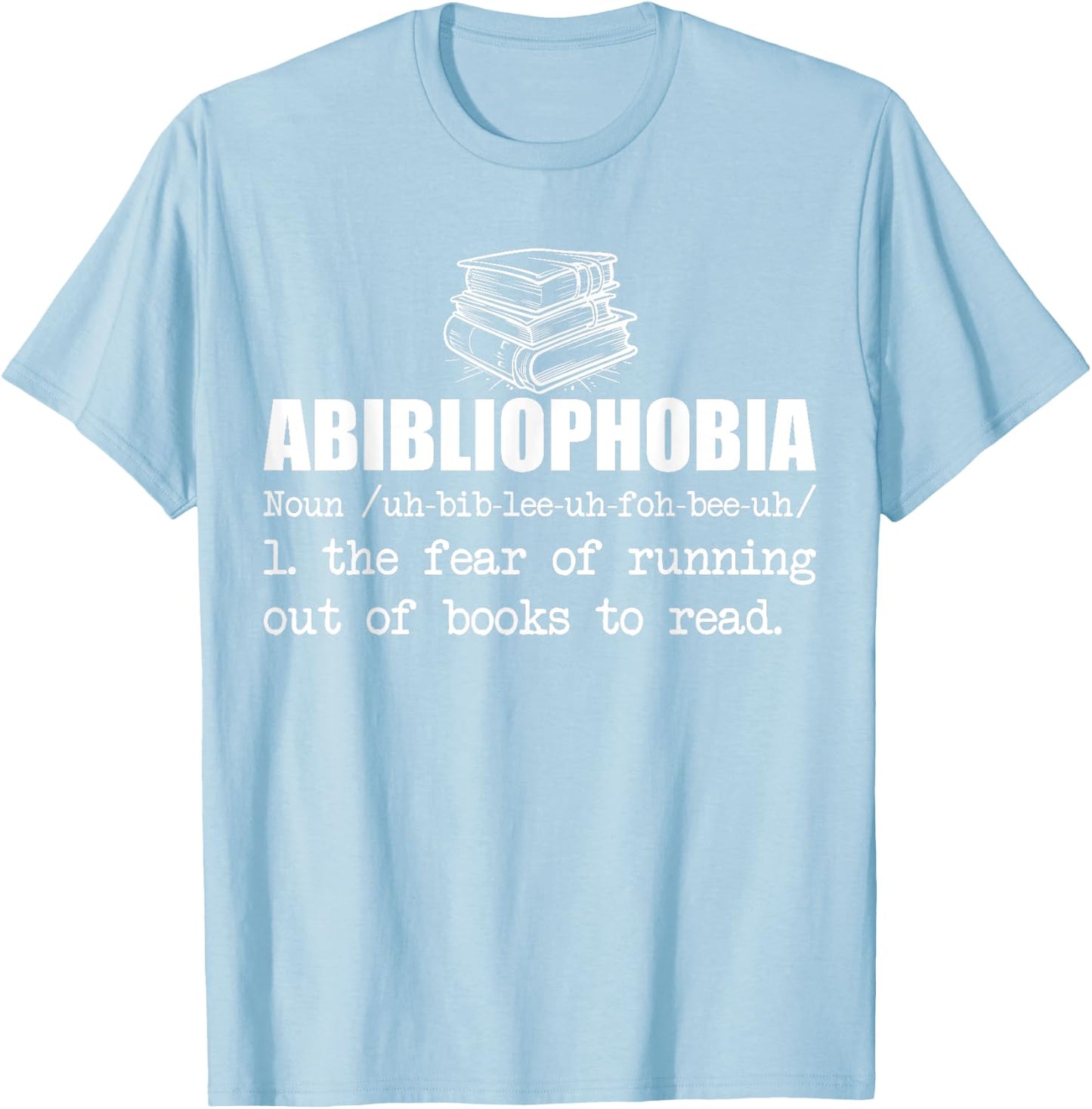 Abibliophobia Books Reading Librarian Teacher Bookworm Women T-Shirt - T-Shirt | Light Blue